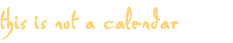 this is not a calendar